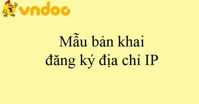 Mẫu bản khai đăng ký địa chỉ IP