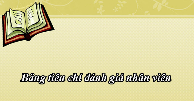 Bảng tiêu chí đánh giá nhân viên