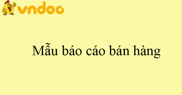 Mẫu báo cáo bán hàng