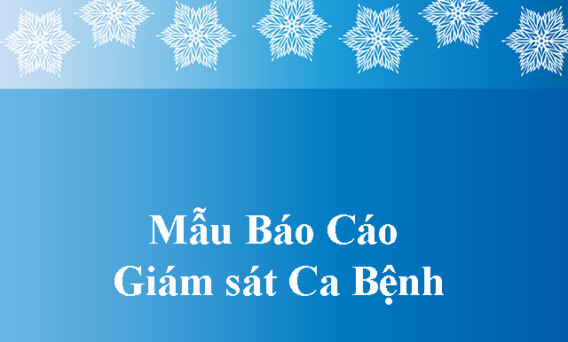 Mẫu báo cáo giám sát ca bệnh