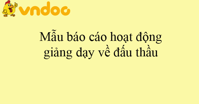 Mẫu báo cáo hoạt động giảng dạy về đấu thầu