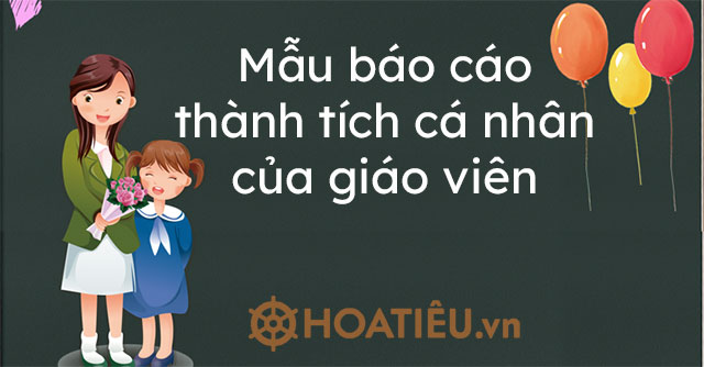 Mẫu báo cáo thành tích cá nhân của giáo viên