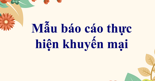 Mẫu báo cáo thực hiện khuyến mại