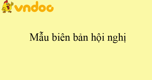 Mẫu biên bản hội nghị