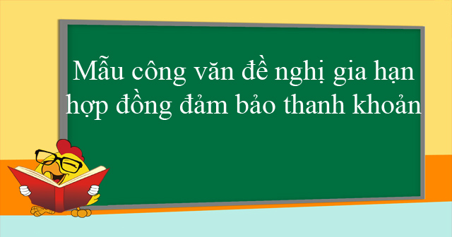 Mẫu công văn đề nghị gia hạn hợp đồng đảm bảo thanh khoản