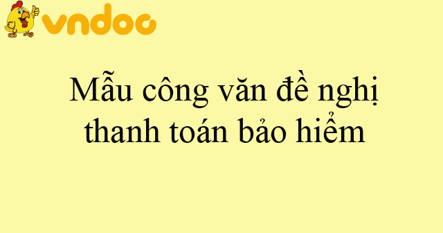 Mẫu công văn đề nghị thanh toán bảo hiểm