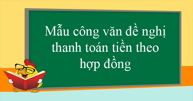 Mẫu công văn đề nghị thanh toán tiền theo hợp đồng