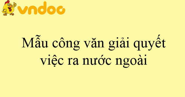 Mẫu công văn giải quyết việc ra nước ngoài