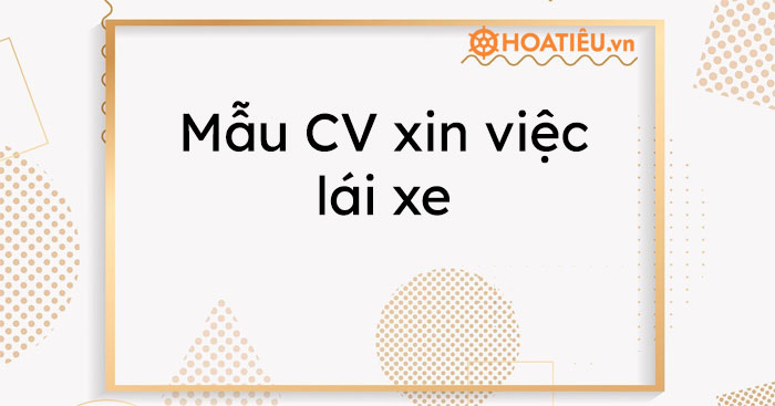 Mẫu CV xin việc lái xe