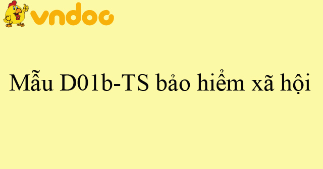 Mẫu D01b-TS bảo hiểm xã hội