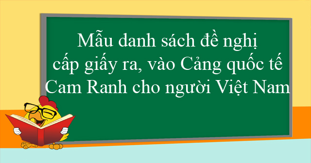 Mẫu danh sách đề nghị cấp giấy ra, vào Cảng quốc tế Cam Ranh cho người Việt Nam