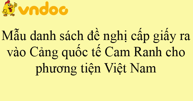 Mẫu danh sách đề nghị cấp giấy ra, vào Cảng quốc tế Cam Ranh cho phương tiện Việt Nam