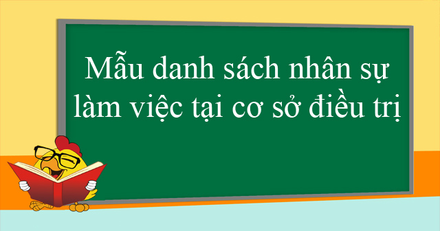 Mẫu danh sách nhân sự làm việc tại cơ sở điều trị