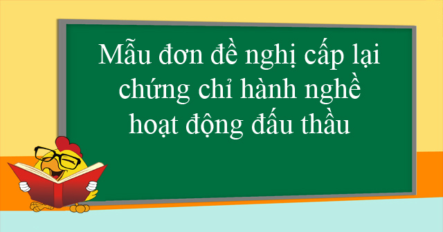 Mẫu đơn đề nghị cấp lại chứng chỉ hành nghề hoạt động đấu thầu