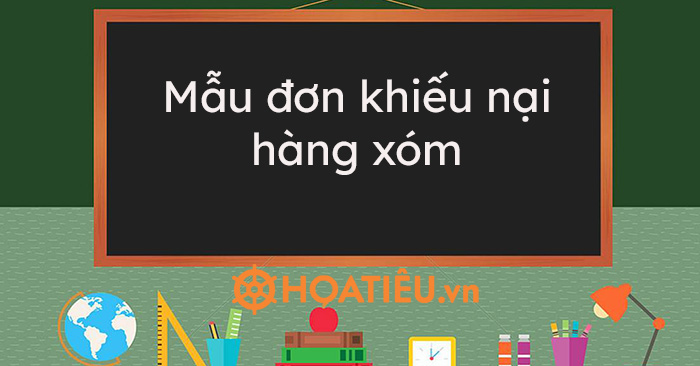 Mẫu đơn khiếu nại hàng xóm 2021