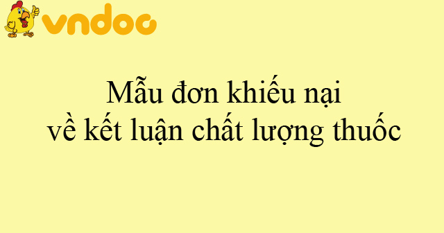 Mẫu đơn khiếu nại về kết luận chất lượng thuốc