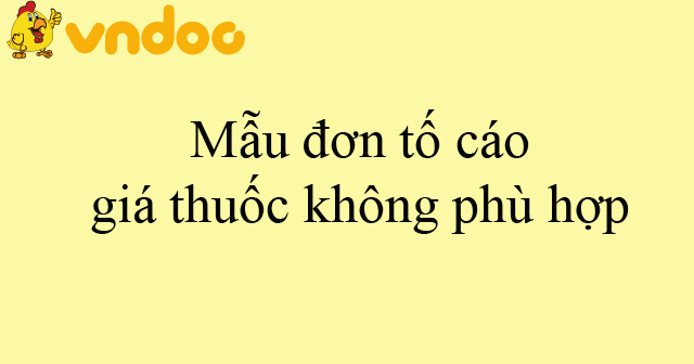 Mẫu đơn tố cáo giá thuốc không phù hợp