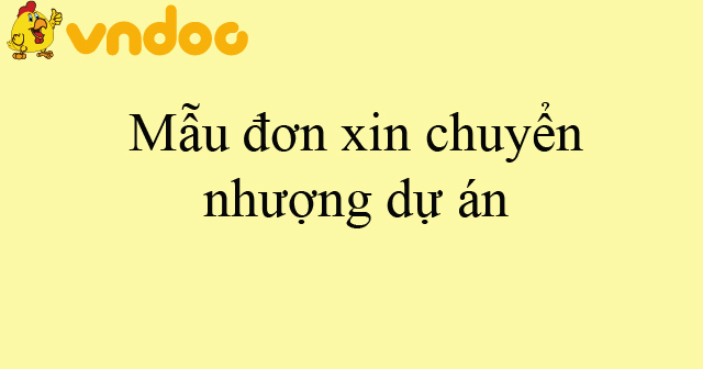 Mẫu đơn xin chuyển nhượng dự án