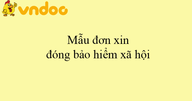 Mẫu đơn xin đóng bảo hiểm xã hội