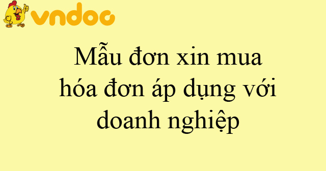 Mẫu đơn xin mua hóa đơn áp dụng với doanh nghiệp