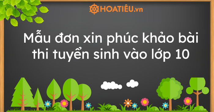 Mẫu đơn xin phúc khảo bài thi tuyển sinh vào lớp 10 THPT