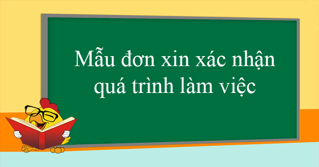 Mẫu đơn xin xác nhận quá trình làm việc