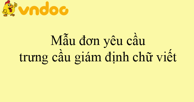 Mẫu đơn yêu cầu trưng cầu giám định chữ viết