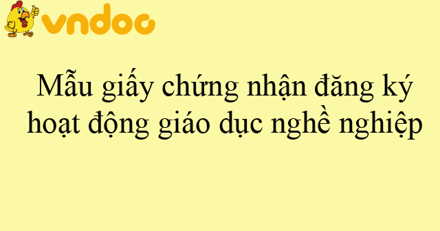 Mẫu giấy chứng nhận đăng ký hoạt động giáo dục nghề nghiệp