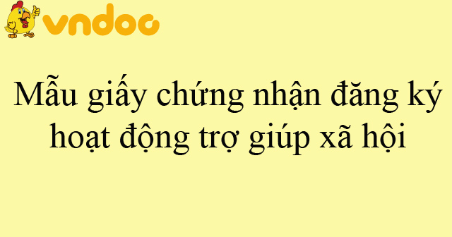 Mẫu giấy chứng nhận đăng ký hoạt động trợ giúp xã hội