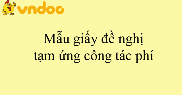 Mẫu giấy đề nghị tạm ứng công tác phí