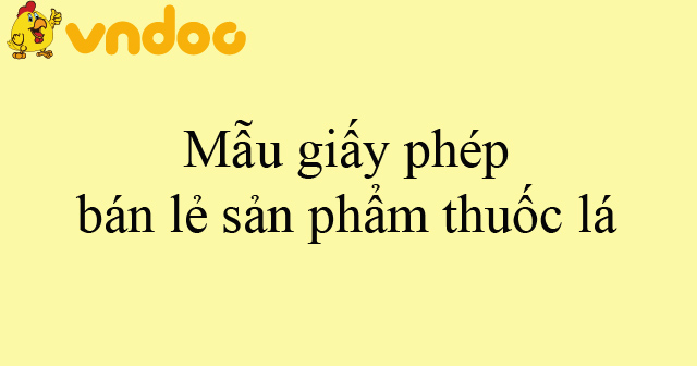 Mẫu giấy phép bán lẻ sản phẩm thuốc lá