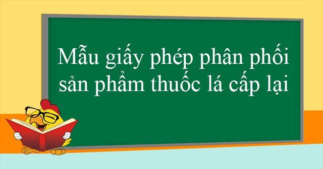 Mẫu giấy phép phân phối sản phẩm thuốc lá cấp lại