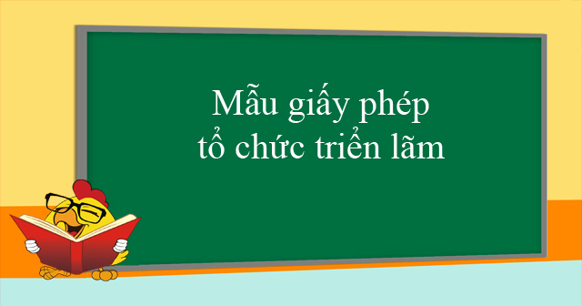 Mẫu giấy phép tổ chức triển lãm