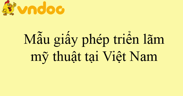 Mẫu giấy phép triển lãm mỹ thuật tại Việt Nam