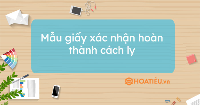 Mẫu giấy xác nhận hoàn thành cách ly
