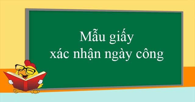 Mẫu giấy xác nhận ngày công