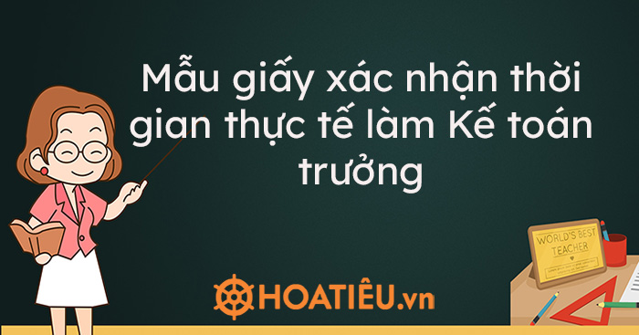 Mẫu giấy xác nhận thời gian thực tế làm Kế toán trưởng