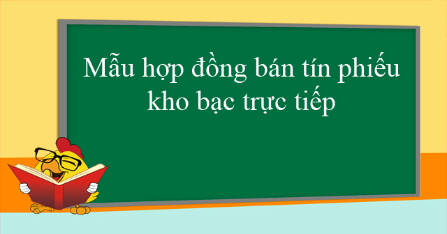 Mẫu hợp đồng bán tín phiếu kho bạc trực tiếp