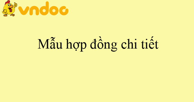 Mẫu hợp đồng chi tiết