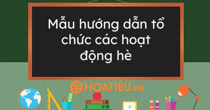 Mẫu hướng dẫn tổ chức các hoạt động hè 2021