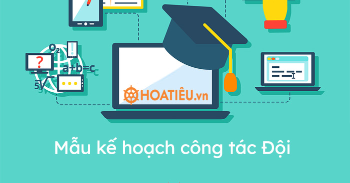 Mẫu kế hoạch công tác Đội năm học 2021-2022