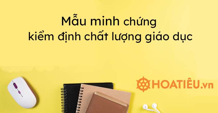 Mẫu minh chứng kiểm định chất lượng giáo dục