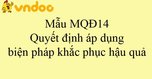 Mẫu MQĐ14: Quyết định áp dụng biện pháp khắc phục hậu quả