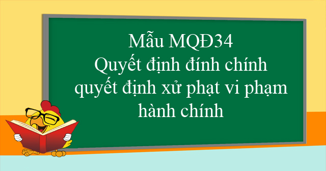 Mẫu MQĐ34: Quyết định đính chính quyết định xử phạt vi phạm hành chính