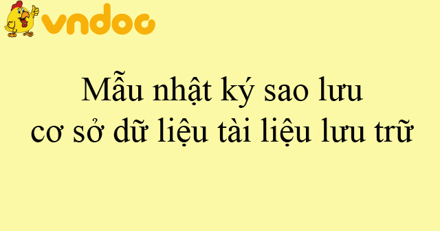 Mẫu nhật ký sao lưu cơ sở dữ liệu tài liệu lưu trữ