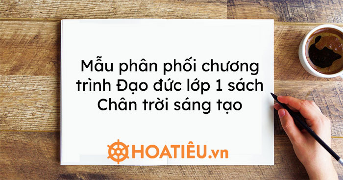 Mẫu phân phối chương trình Đạo đức lớp 1 sách Chân trời sáng tạo