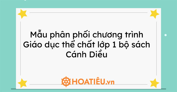 Mẫu phân phối chương trình Giáo dục thể chất lớp 1 bộ sách Cánh Diều