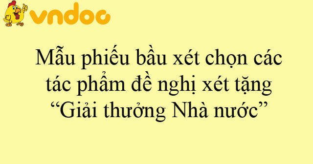 Mẫu phiếu bầu xét chọn các tác phẩm đề nghị xét tặng “Giải thưởng Nhà nước”