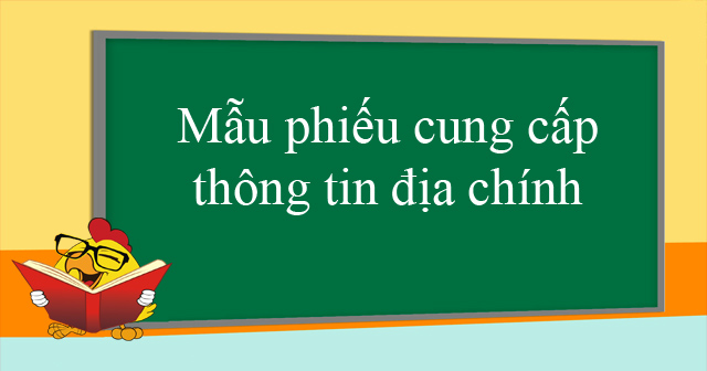 Mẫu phiếu cung cấp thông tin địa chính