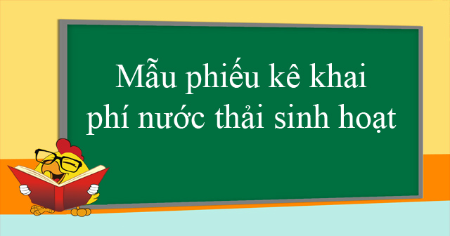 Mẫu phiếu kê khai phí nước thải sinh hoạt